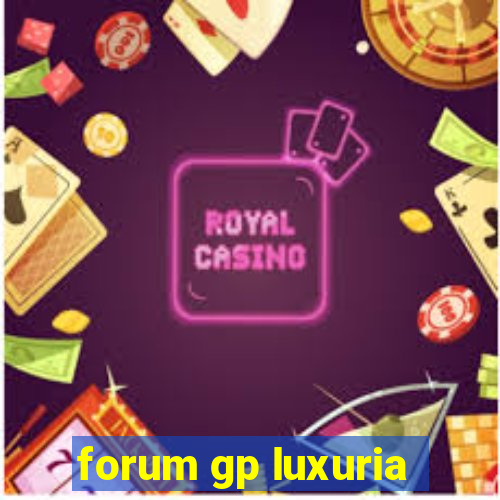 forum gp luxuria